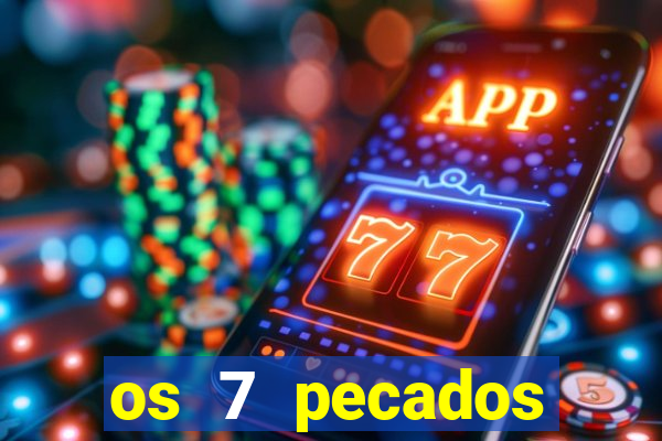 os 7 pecados capitais filme